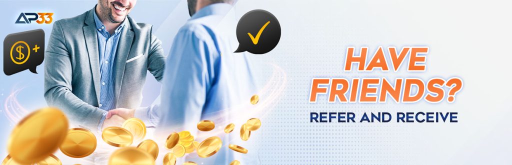 AP33 referral promotion banner showing two individuals shaking hands with golden coins flying around, highlighting the “Have Friends? Refer and Receive” offer.